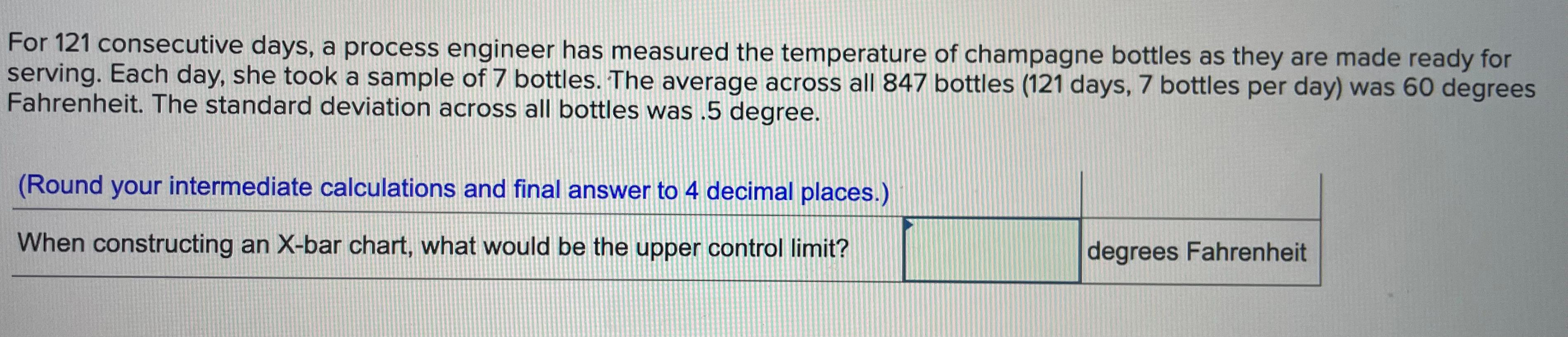 For 121 consecutive days, a process engineer has