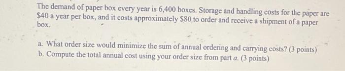 The demand of paper box every year is 6,400