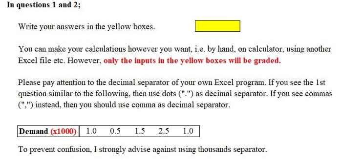 In questions 1 and 2; Write your answers in the