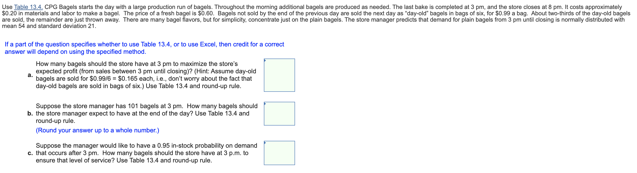 Use Table 13.4. CPG Bagels starts the day with a
