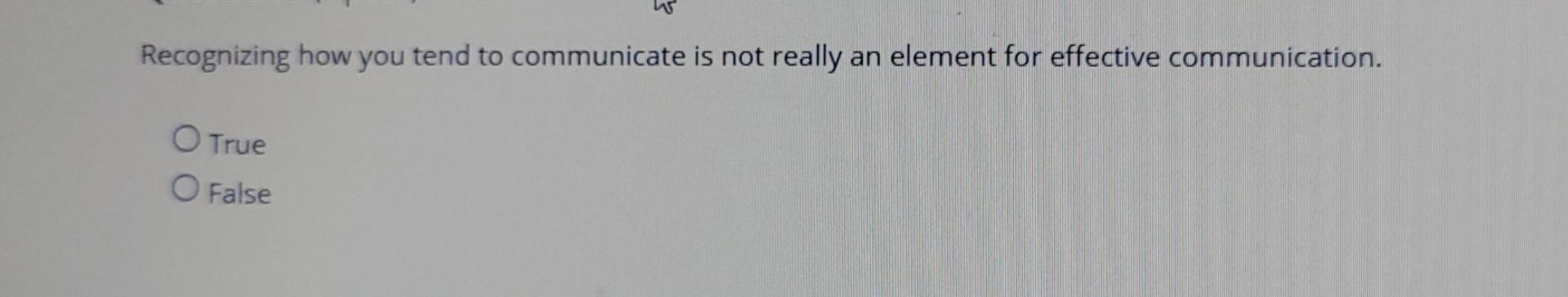 Recognizing how you tend to communicate is not