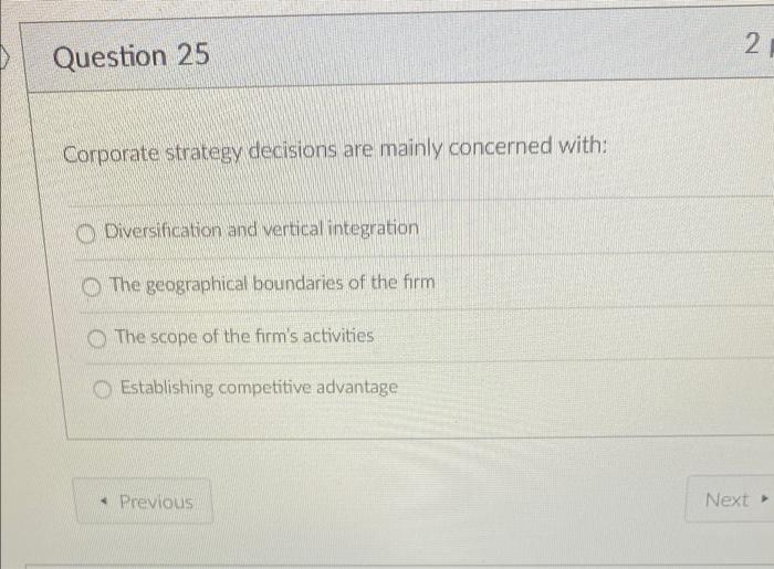 Question 25 Corporate strategy decisions are