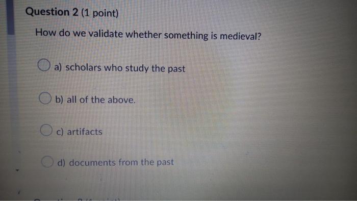 Middle and Modern World Question 2 (1 point) How