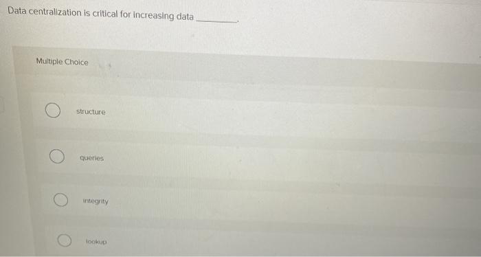 Data centralization is critical for increasing