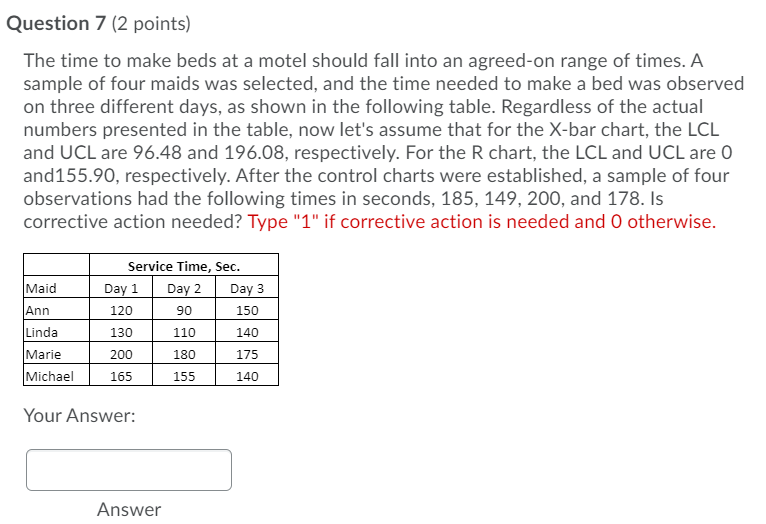 Question 7 (2 points) The time to make beds at a