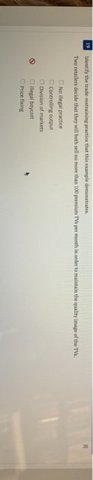 19 Identify the trade-restraining practice that