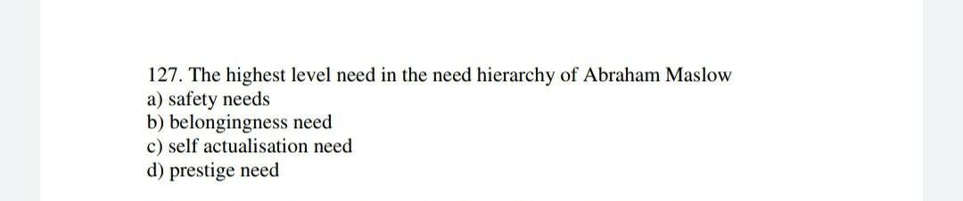 Operations Management 127. The highest level need