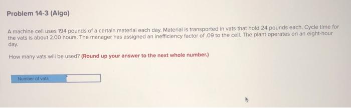 Problem 14-3 (Algo) A machine cell uses 194