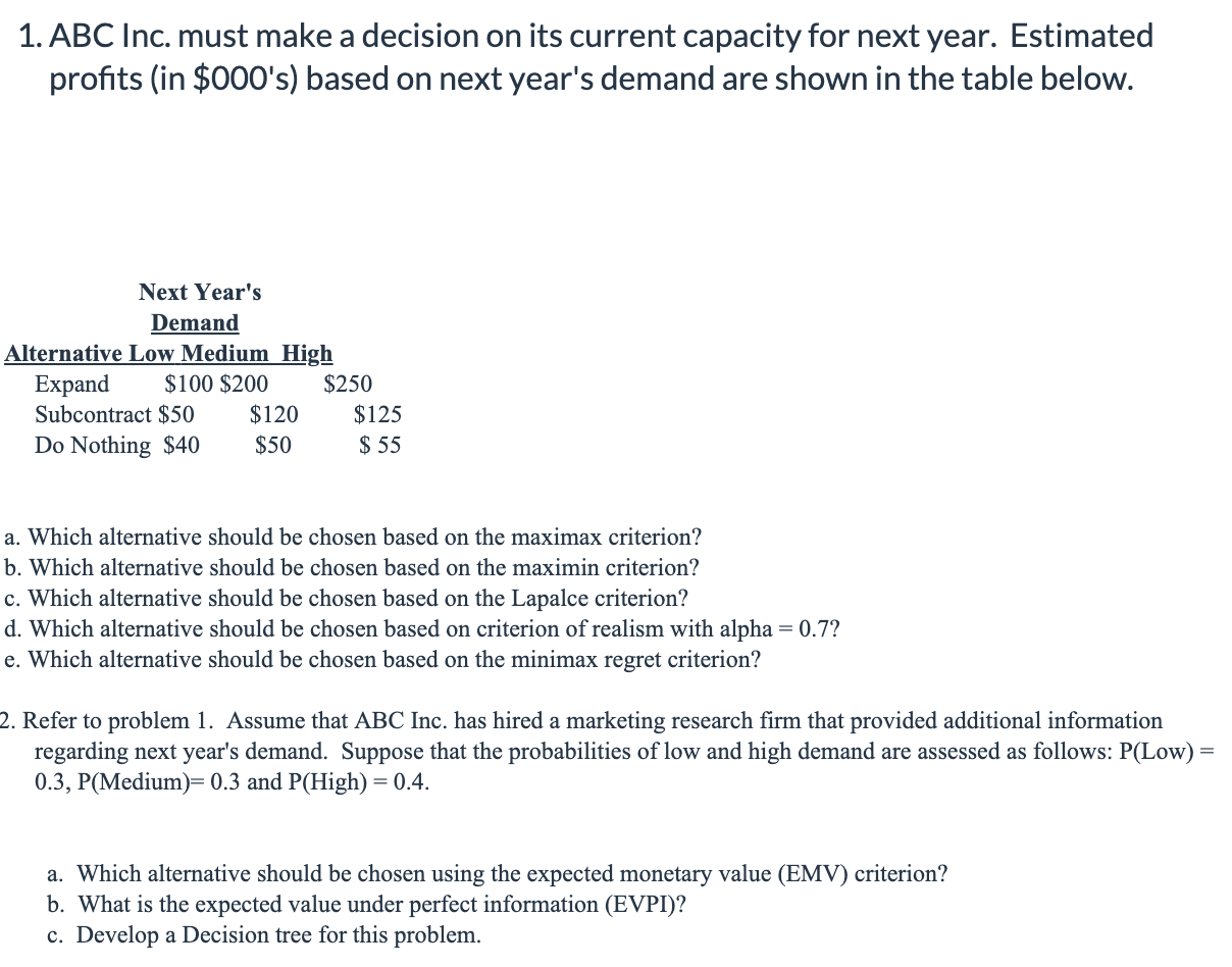 1. ABC Inc. must make a decision on its current