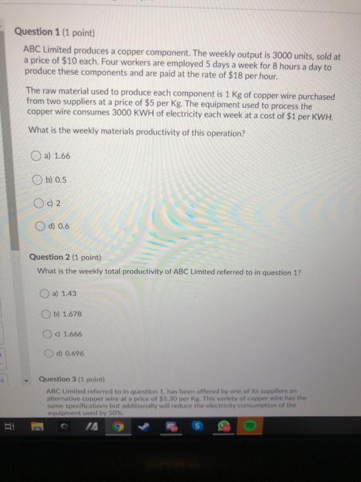 Question 1 (1 point) ABC Limited produces a