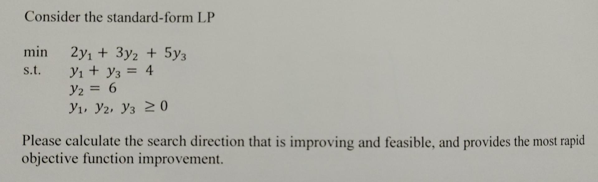 Consider the standard-form LP min 2y + 3y2 + 5y3