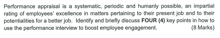 question 1 Performance appraisal is a systematic,