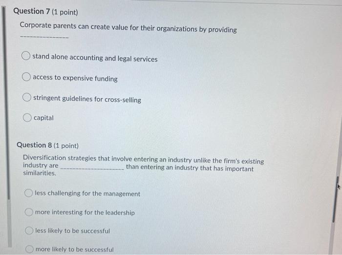Question 7 (1 point) Corporate parents can create