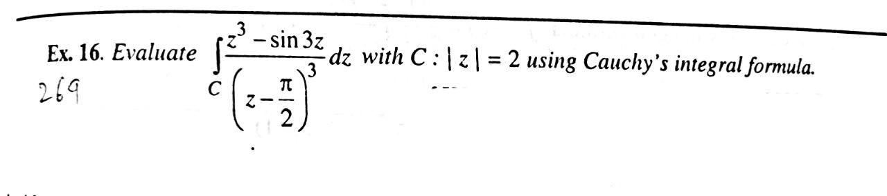 . - sin 3z dz with C:1z= 2 using Cauchy's