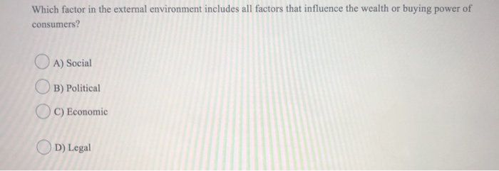Which factor in the external environment includes