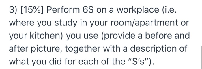 . 3) [15%] Perform 6S on a workplace (i.e. where