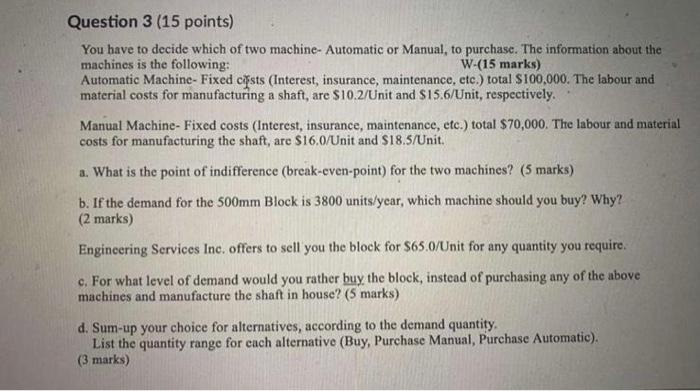 Question 3 (15 points) You have to decide which