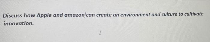 Discuss how Apple and amazon can create an