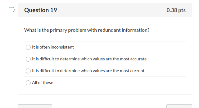 Question 19 0.38 pts What is the primary problem