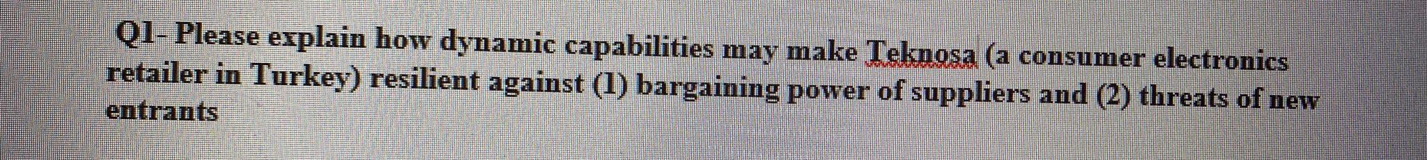 Q1- Please explain how dynamic capabilities may