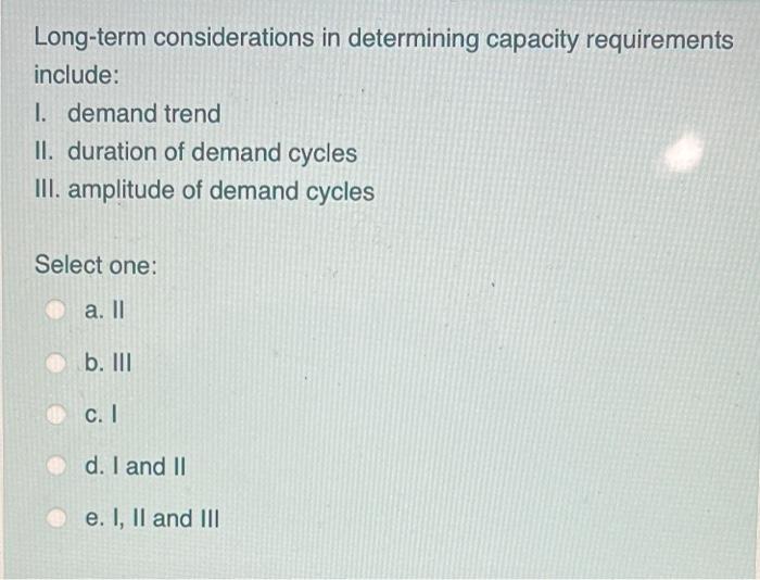 Long-term considerations in determining capacity