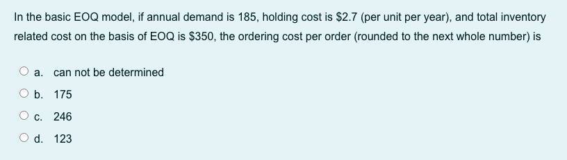 18. In the basic EOQ model, if annual demand is
