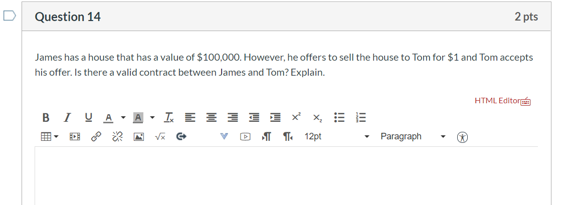 Question 14 2 pts James has a house that has a