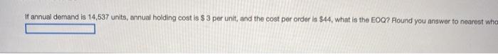 If annual demand is 14,537 units, annual holding