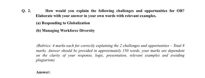 Q. 2. How would you explain the following