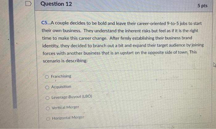 D Question 12 5 pts C5...A couple decides to be