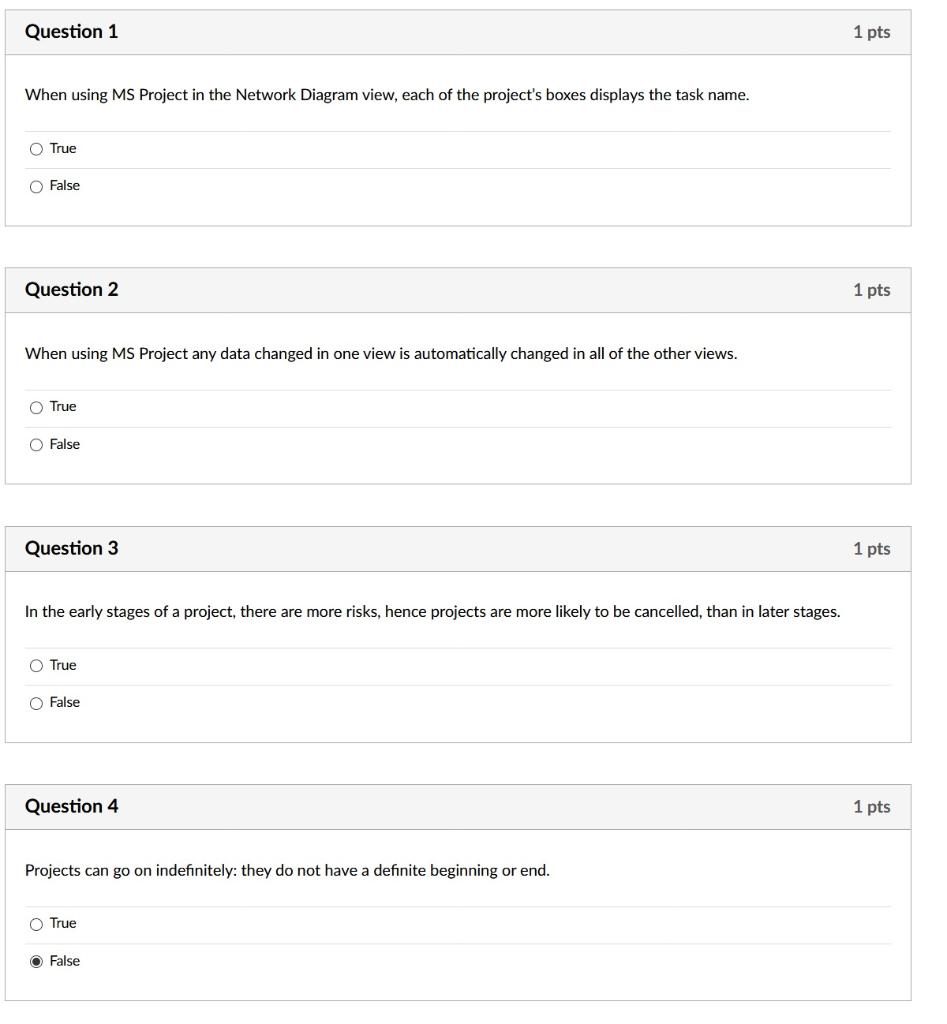 Question 1 1 pts When using MS Project in the