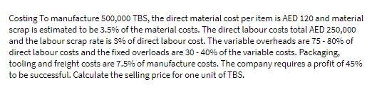 Costing To manufacture 500,000 TBS, the direct