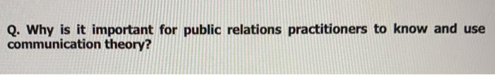 Q. Why is it important for public relations