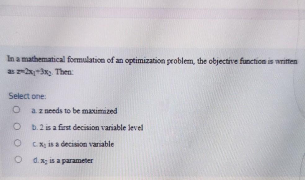 In a mathematical formulation of an optimization