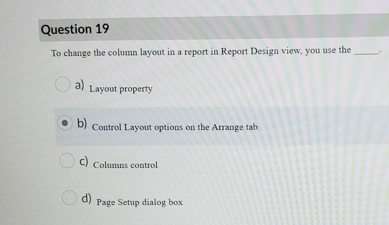 Question 19 To change the column layout in a