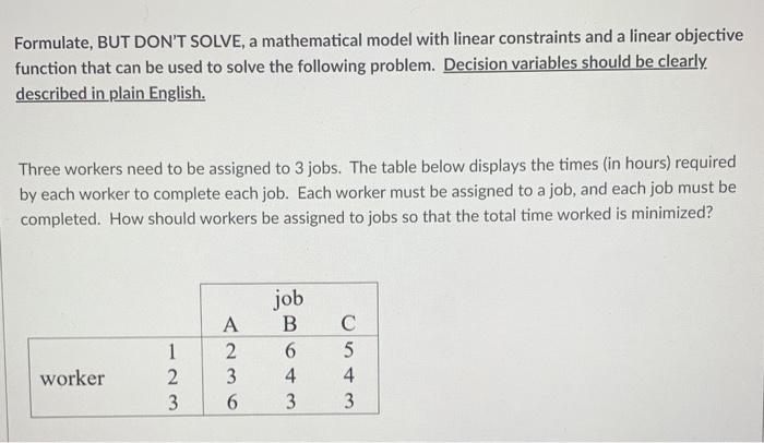 Formulate, BUT DON'T SOLVE, a mathematical model