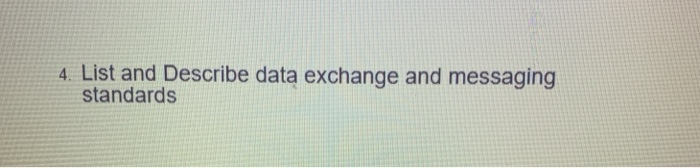 4. List and Describe data exchange and messaging