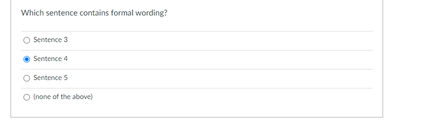 Which sentence contains formal wording? Sentence