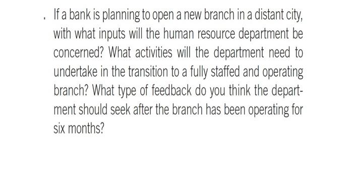 If a bank is planning to open a new branch in a