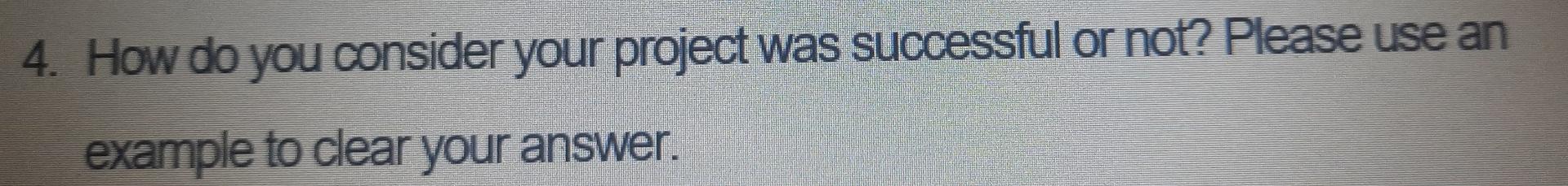 4. How do you consider your project was