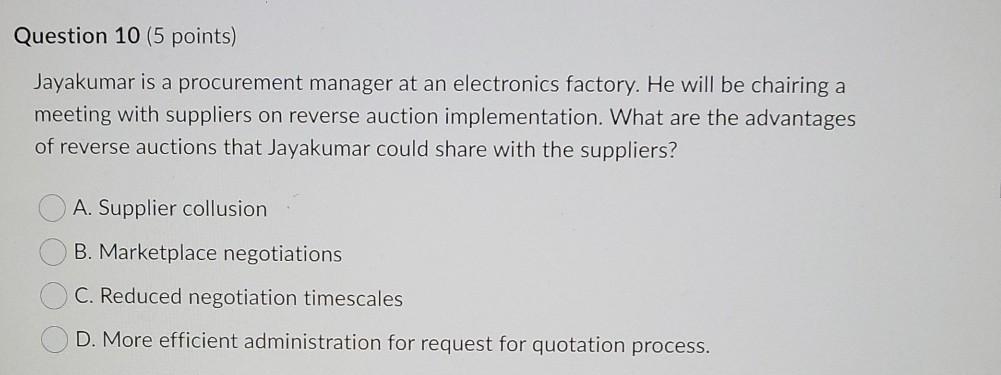 Question 10 (5 points) Jayakumar is a procurement