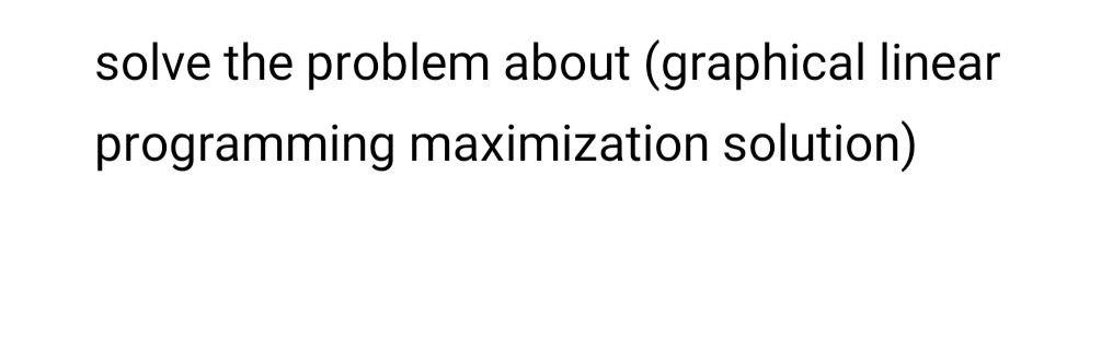 solve the problem about (graphical linear