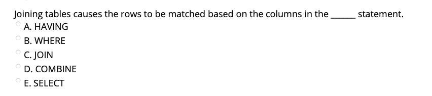 statement. Joining tables causes the rows to be