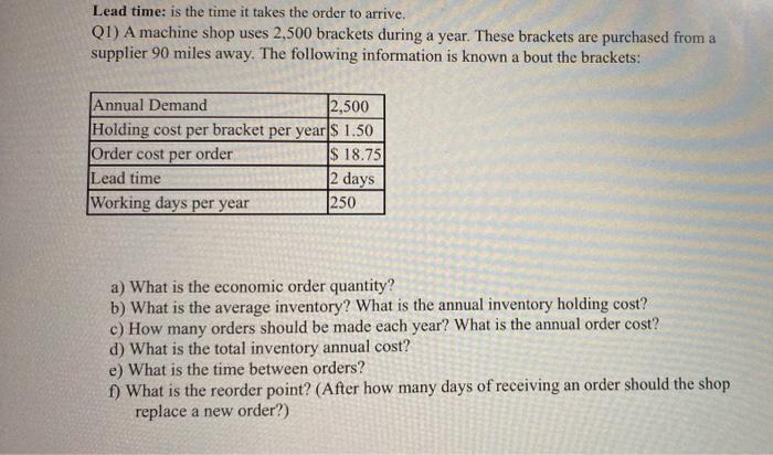 Lead time: is the time it takes the order to