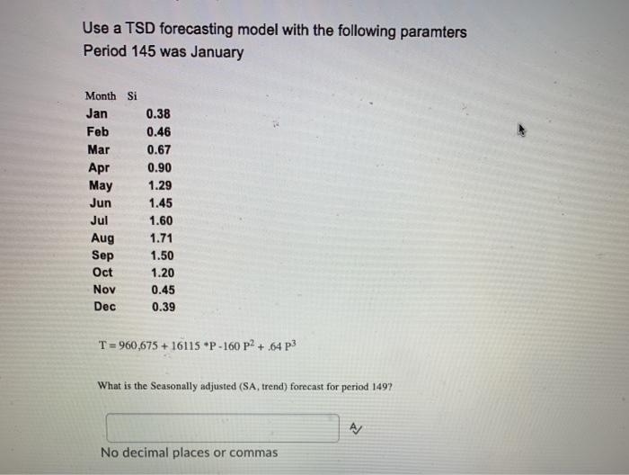 Use a TSD forecasting model with the following