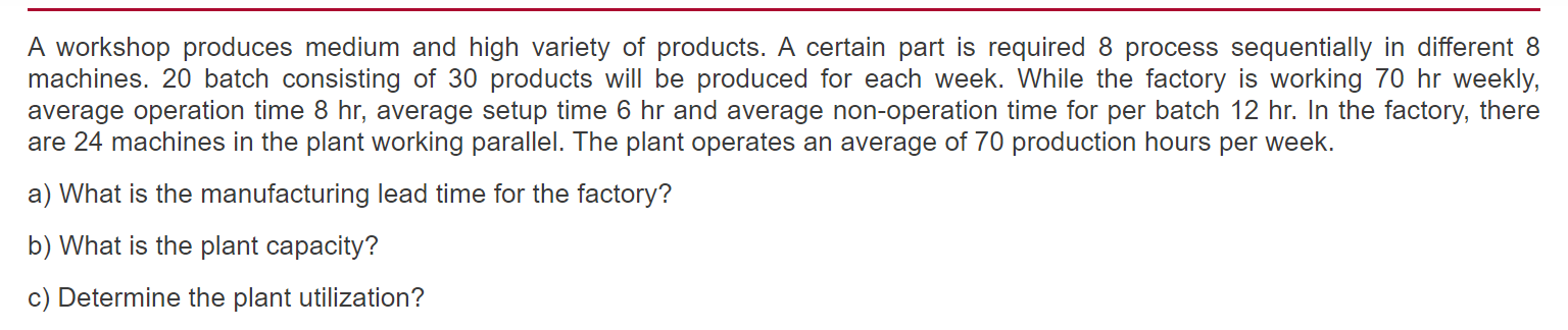 A workshop produces medium and high variety of