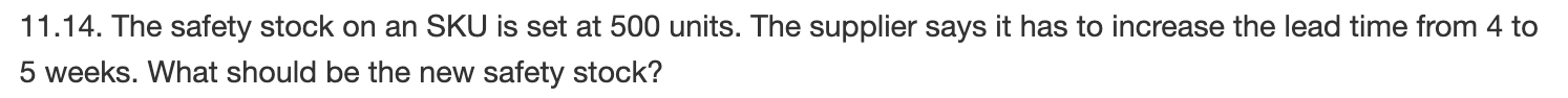 11.14. The safety stock on an SKU is set at 500