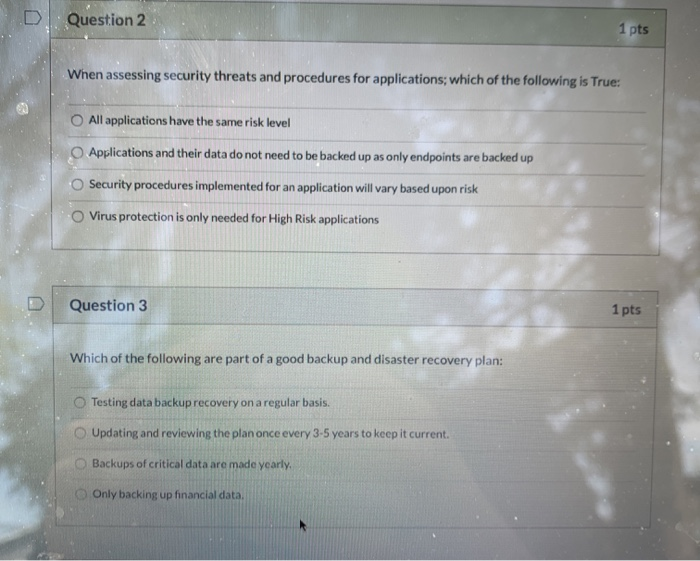 D Question 2 1 pts When assessing security