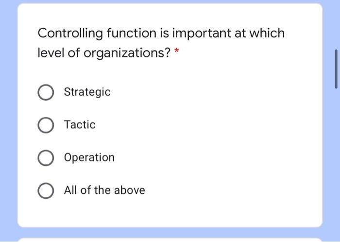 Controlling function is important at which level