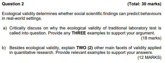 Question 2 (Total: 30 marks) Ecological validity
